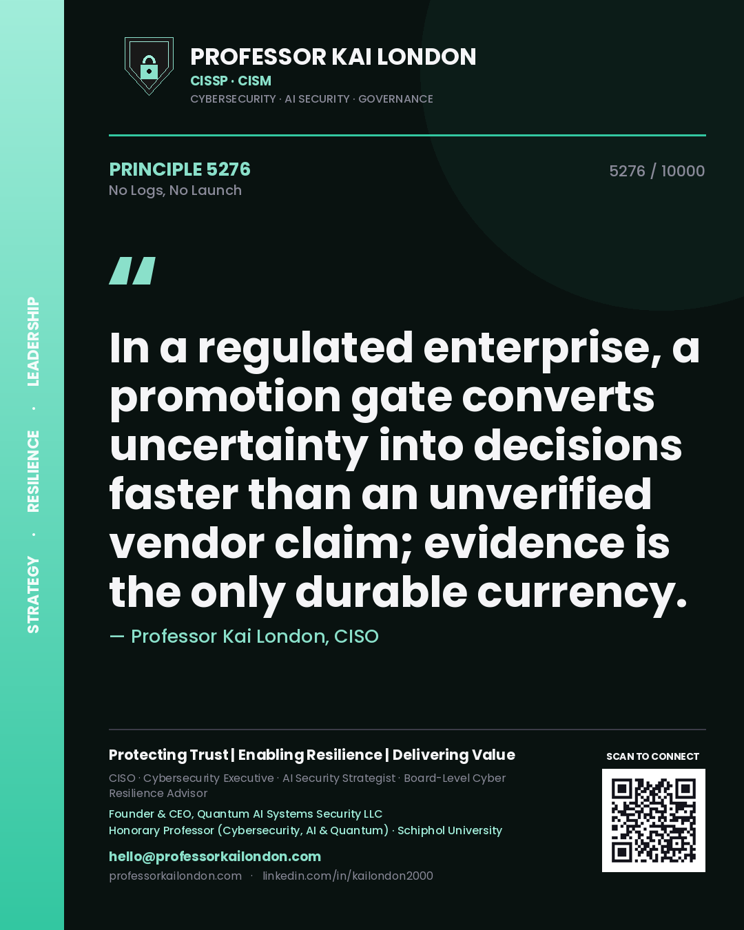Professor Kai London principle 5276: In a regulated enterprise, a promotion gate converts uncertainty into decisions faster than an unverified vendor claim; evidence is the only durable currency.
