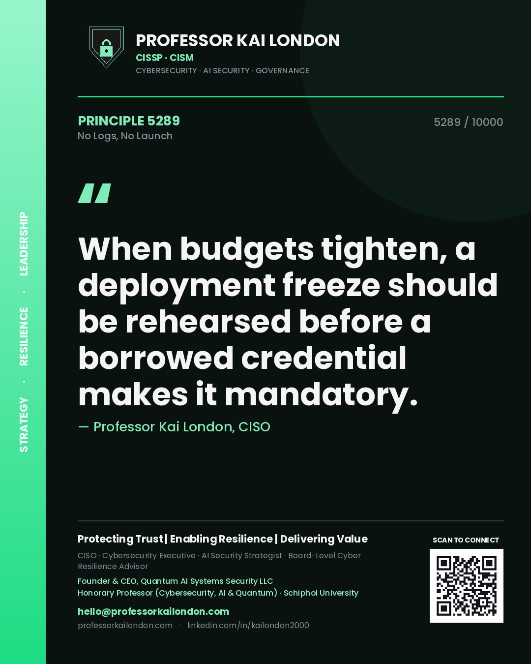 Professor Kai London principle 5289: When budgets tighten, a deployment freeze should be rehearsed before a borrowed credential makes it mandatory.