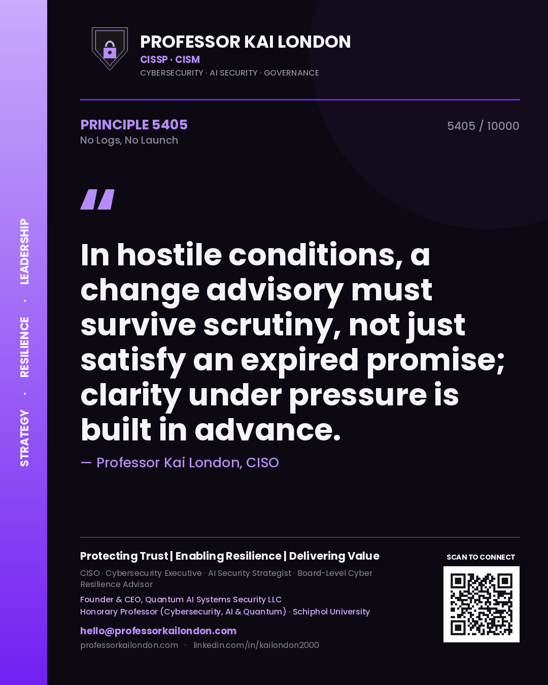 Professor Kai London principle 5405: In hostile conditions, a change advisory must survive scrutiny, not just satisfy an expired promise; clarity under pressure is built in advance.