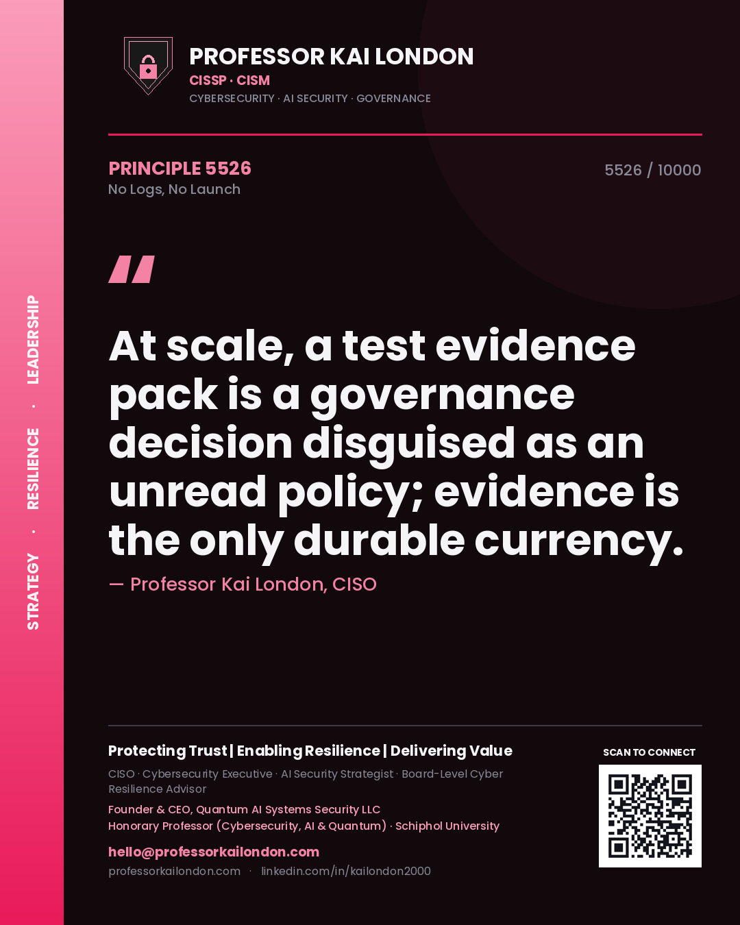 Professor Kai London principle 5526: At scale, a test evidence pack is a governance decision disguised as an unread policy; evidence is the only durable currency.