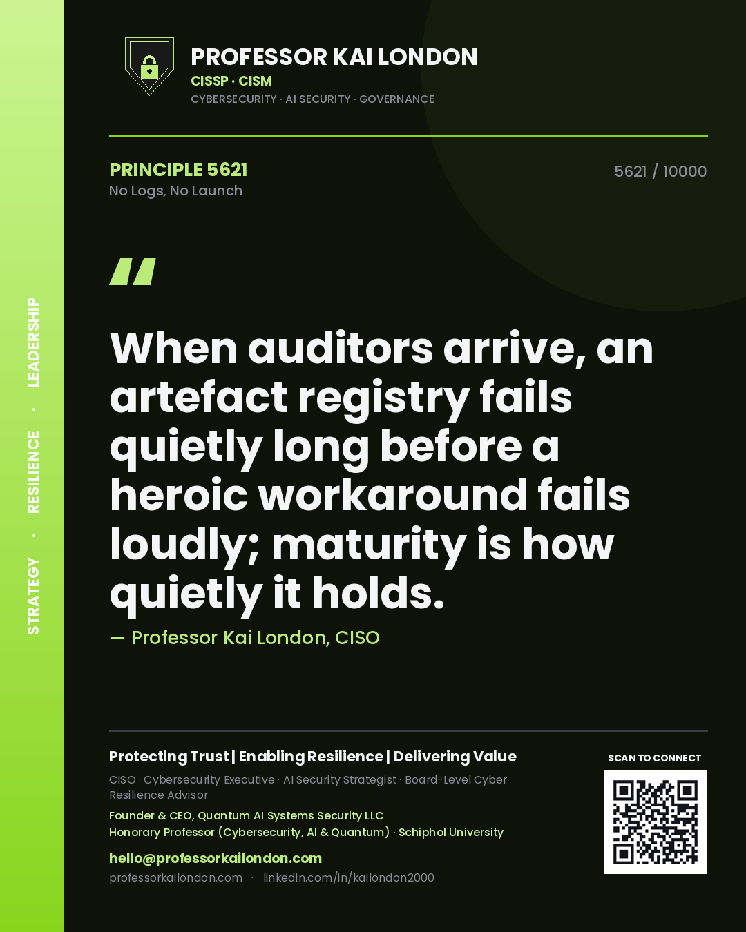Professor Kai London principle 5621: When auditors arrive, an artefact registry fails quietly long before a heroic workaround fails loudly; maturity is how quietly it holds.
