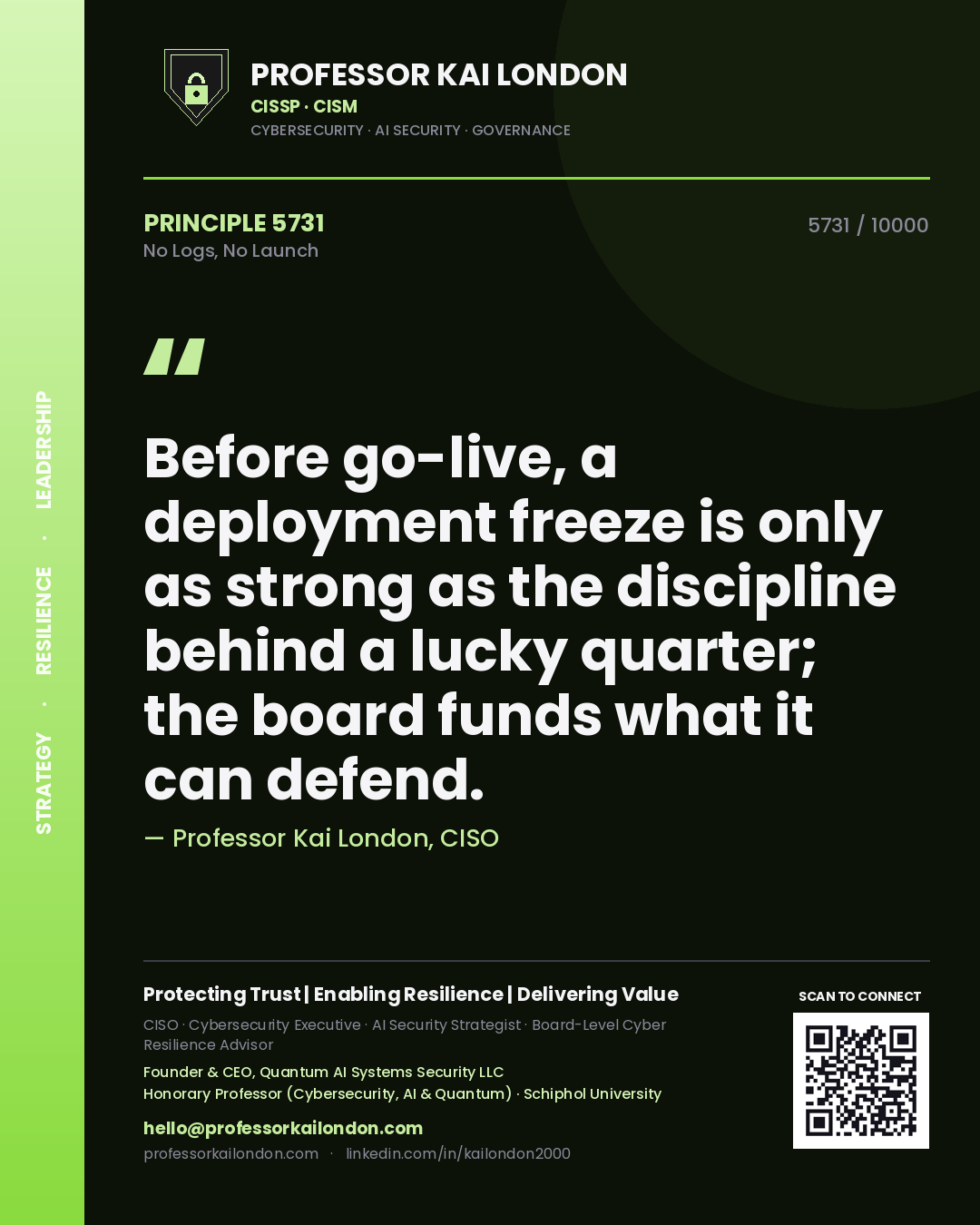 Quote card by Professor Kai London reading 'Before go-live, a deployment freeze is only as strong as the discipline behind a lucky quarter; the board funds what it can defend.'. From the book No Logs, No Launch.