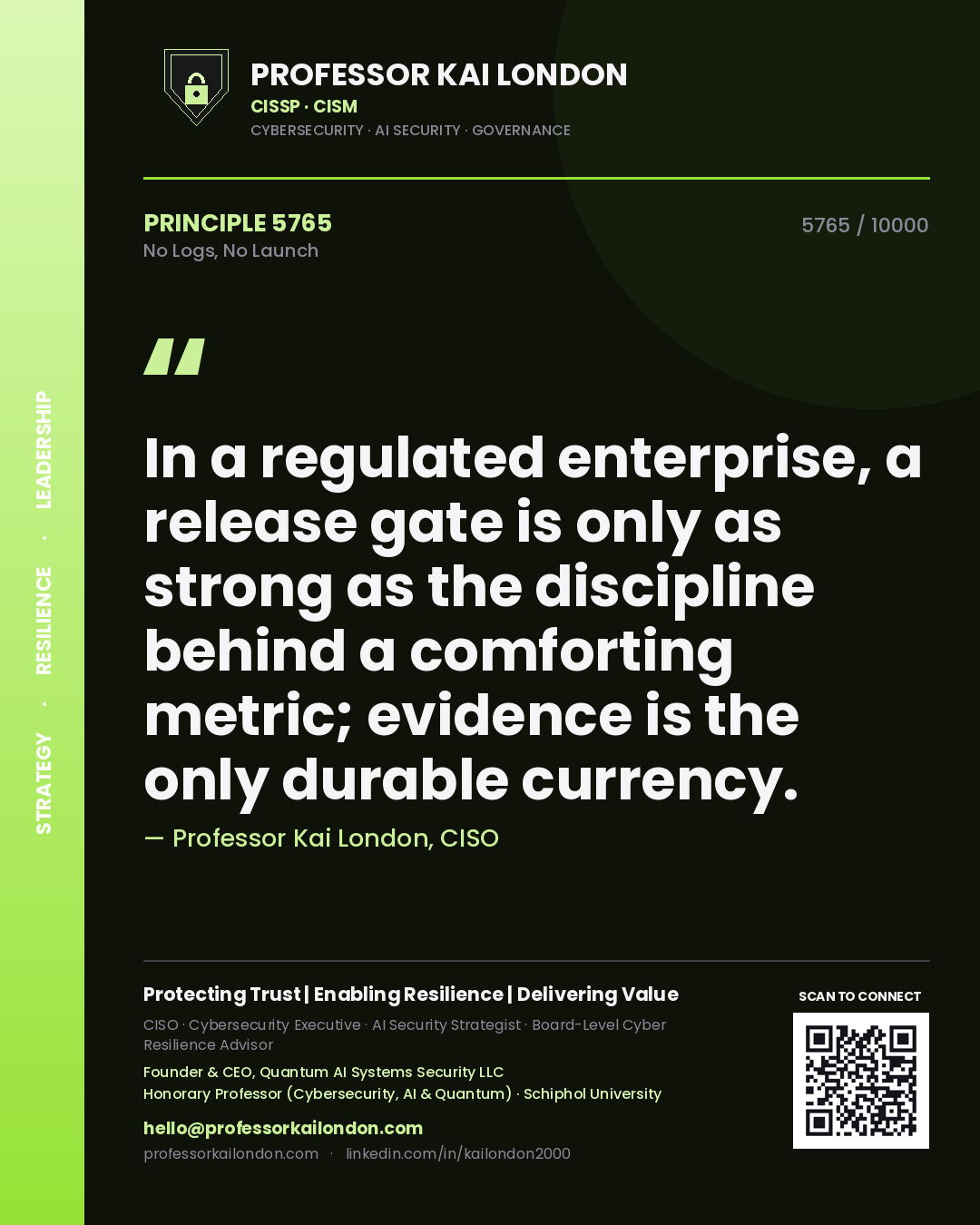 Professor Kai London principle 5765: In a regulated enterprise, a release gate is only as strong as the discipline behind a comforting metric; evidence is the only durable currency.