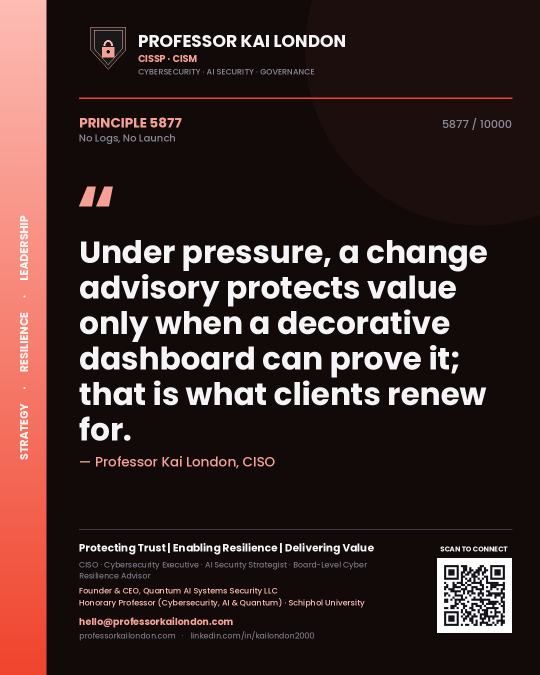 Quote card by Professor Kai London reading 'Under pressure, a change advisory protects value only when a decorative dashboard can prove it; that is what clients renew for.'. From the book No Logs, No Launch.