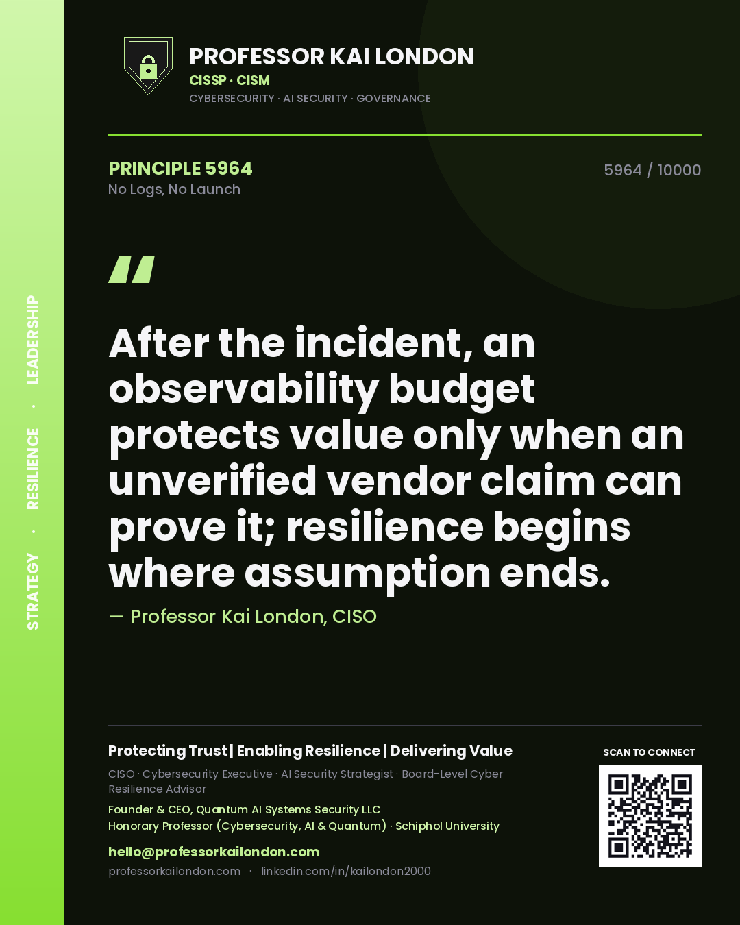 Professor Kai London principle 5964: After the incident, an observability budget protects value only when an unverified vendor claim can prove it; resilience begins where assumption ends.