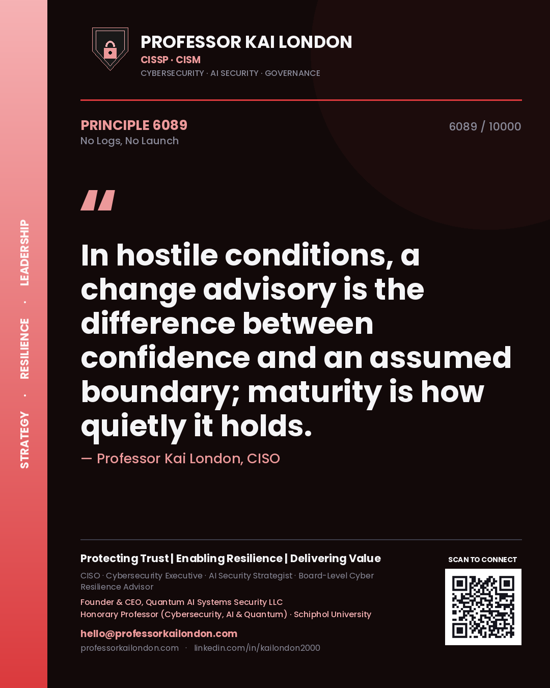 Quote card by Professor Kai London reading 'In hostile conditions, a change advisory is the difference between confidence and an assumed boundary; maturity is how quietly it holds.'. From the book No Logs, No Launch.