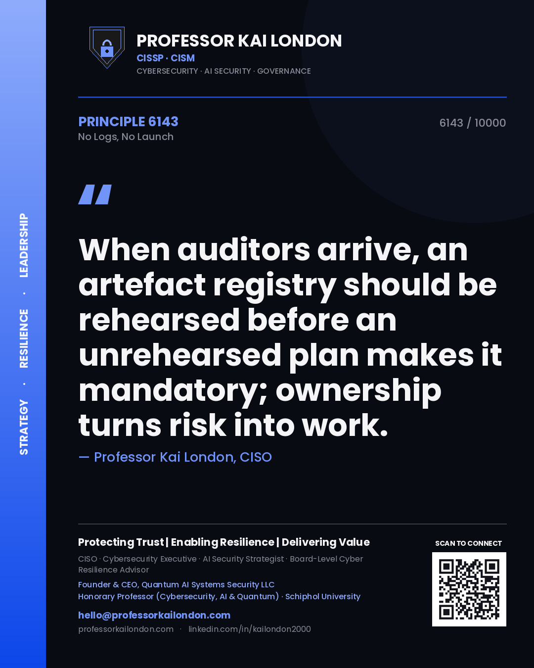 Quote card by Professor Kai London reading 'When auditors arrive, an artefact registry should be rehearsed before an unrehearsed plan makes it mandatory; ownership turns risk into work.'. From the book No Logs, No Launch.