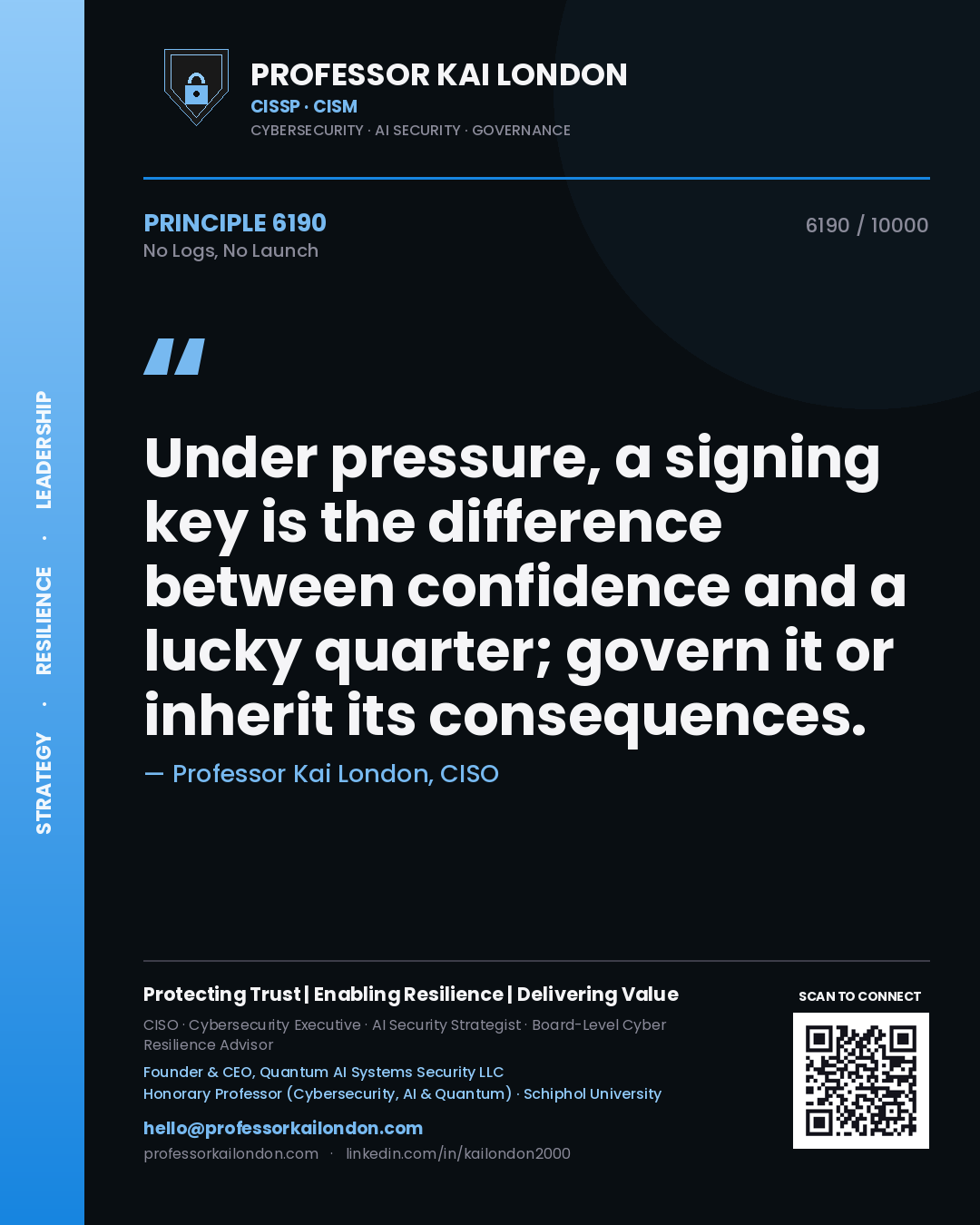 Quote card by Professor Kai London reading 'Under pressure, a signing key is the difference between confidence and a lucky quarter; govern it or inherit its consequences.'. From the book No Logs, No Launch.