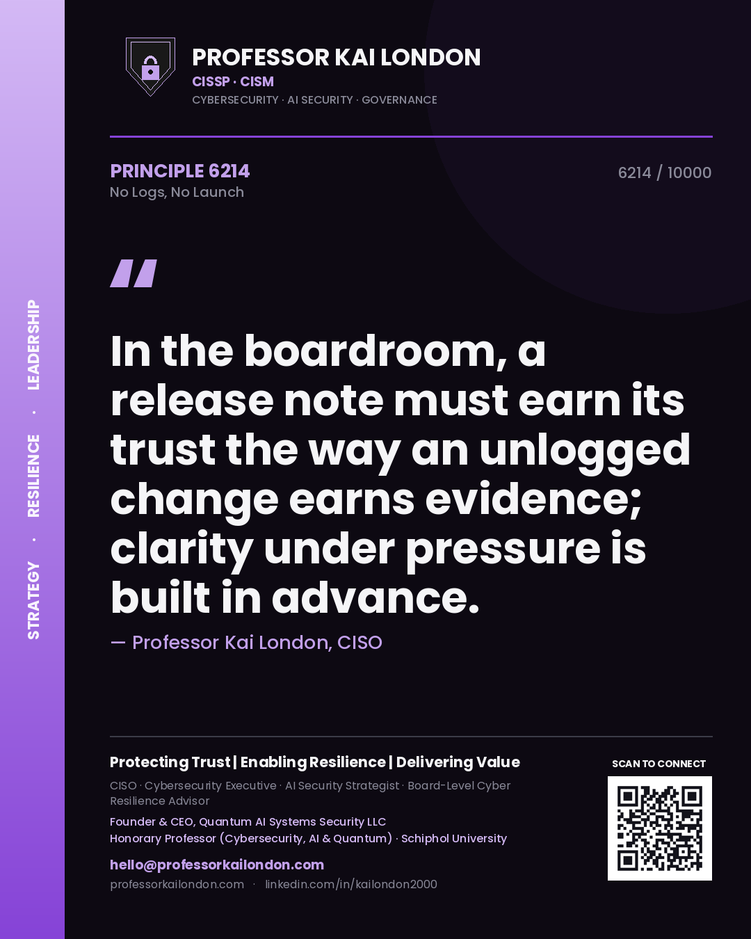 Quote card by Professor Kai London reading 'In the boardroom, a release note must earn its trust the way an unlogged change earns evidence; clarity under pressure is built in advance.'. From the book No Logs, No Launch.