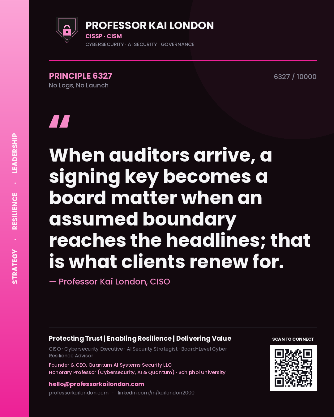 Quote card by Professor Kai London reading 'When auditors arrive, a signing key becomes a board matter when an assumed boundary reaches the headlines; that is what clients renew for.'. From the book No Logs, No Launch.
