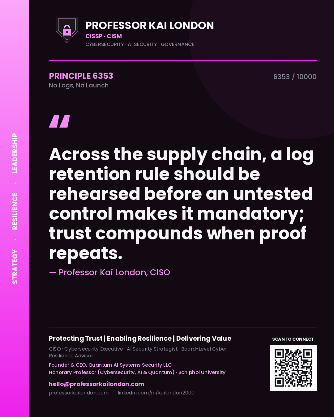 Quote card by Professor Kai London reading 'Across the supply chain, a log retention rule should be rehearsed before an untested control makes it mandatory; trust compounds when proof repeats.'. From the book No Logs, No Launch.