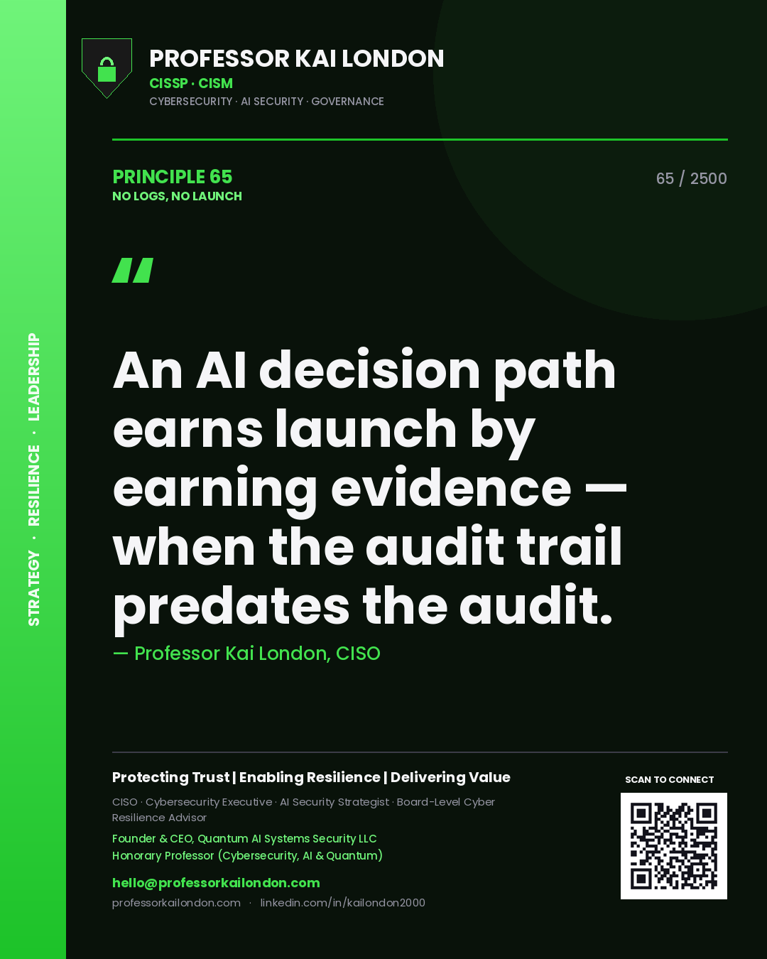 Professor Kai London principle 65: An AI decision path earns launch by earning evidence — when the audit trail predates the audit.