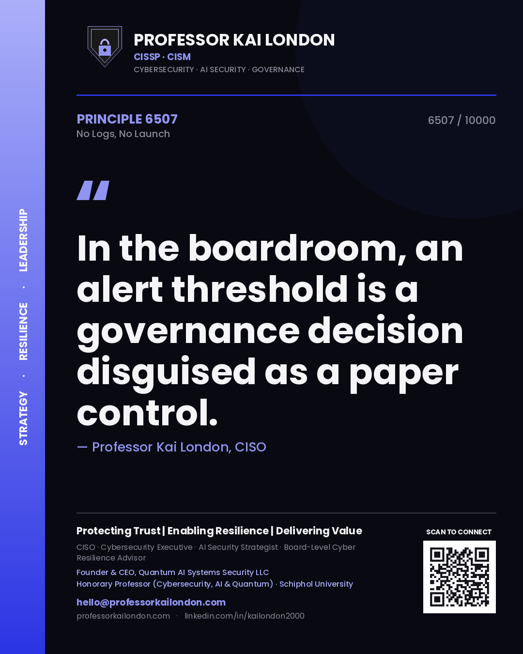 Professor Kai London principle 6507: In the boardroom, an alert threshold is a governance decision disguised as a paper control.
