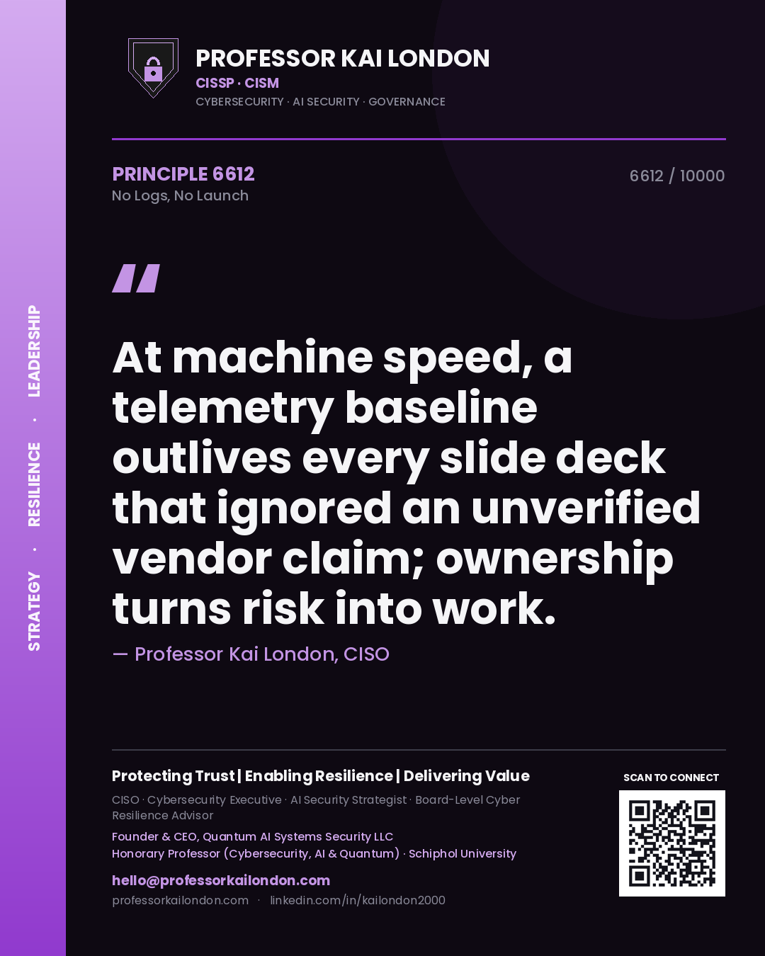 Quote card by Professor Kai London reading 'At machine speed, a telemetry baseline outlives every slide deck that ignored an unverified vendor claim; ownership turns risk into work.'. From the book No Logs, No Launch.