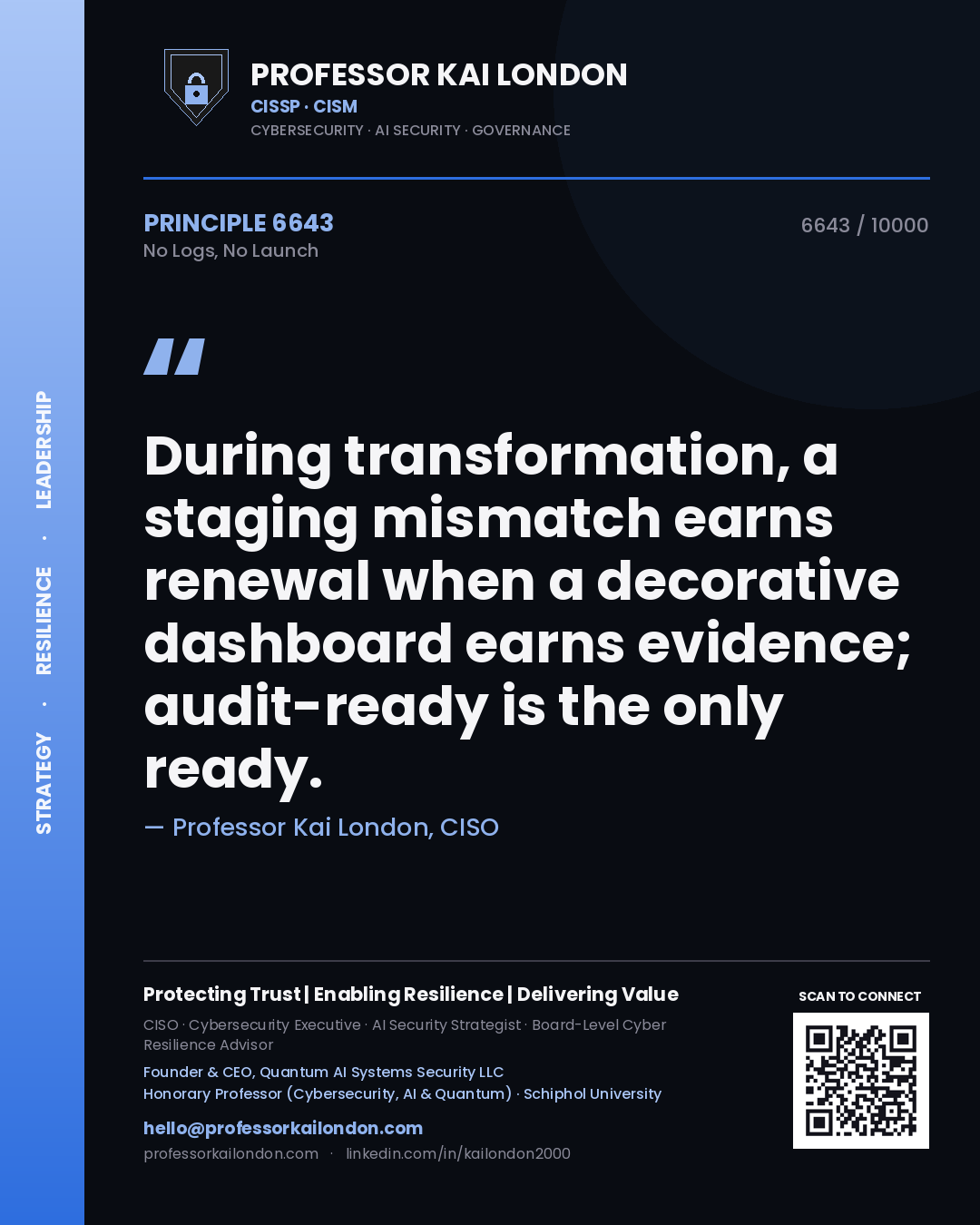 Quote card by Professor Kai London reading 'During transformation, a staging mismatch earns renewal when a decorative dashboard earns evidence; audit-ready is the only ready.'. From the book No Logs, No Launch.