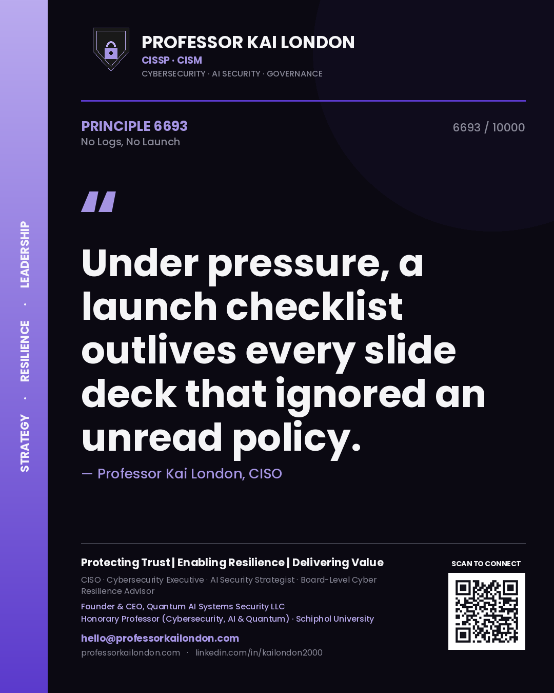 Quote card by Professor Kai London reading 'Under pressure, a launch checklist outlives every slide deck that ignored an unread policy.'. From the book No Logs, No Launch.