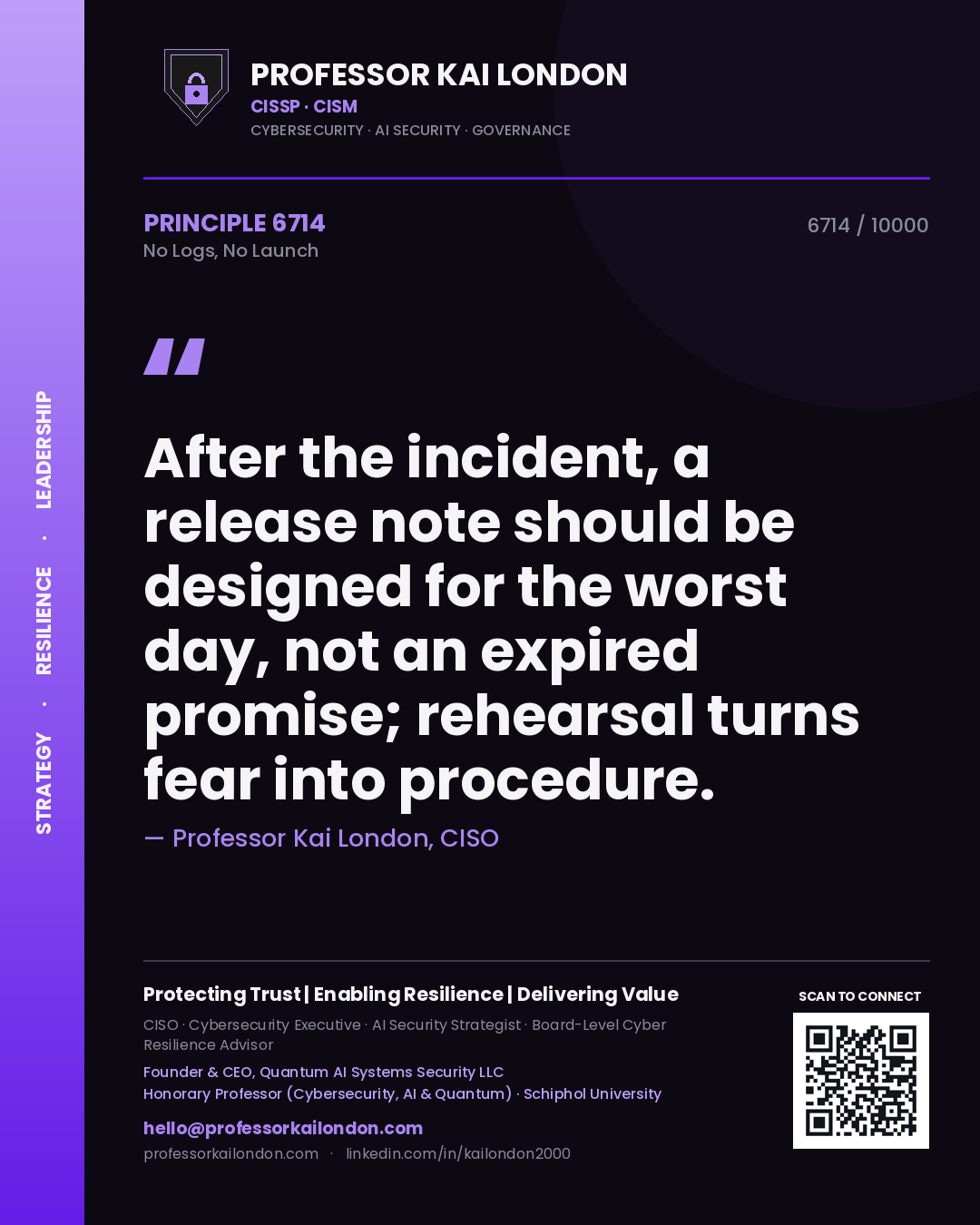Quote card by Professor Kai London reading 'After the incident, a release note should be designed for the worst day, not an expired promise; rehearsal turns fear into procedure.'. From the book No Logs, No Launch.