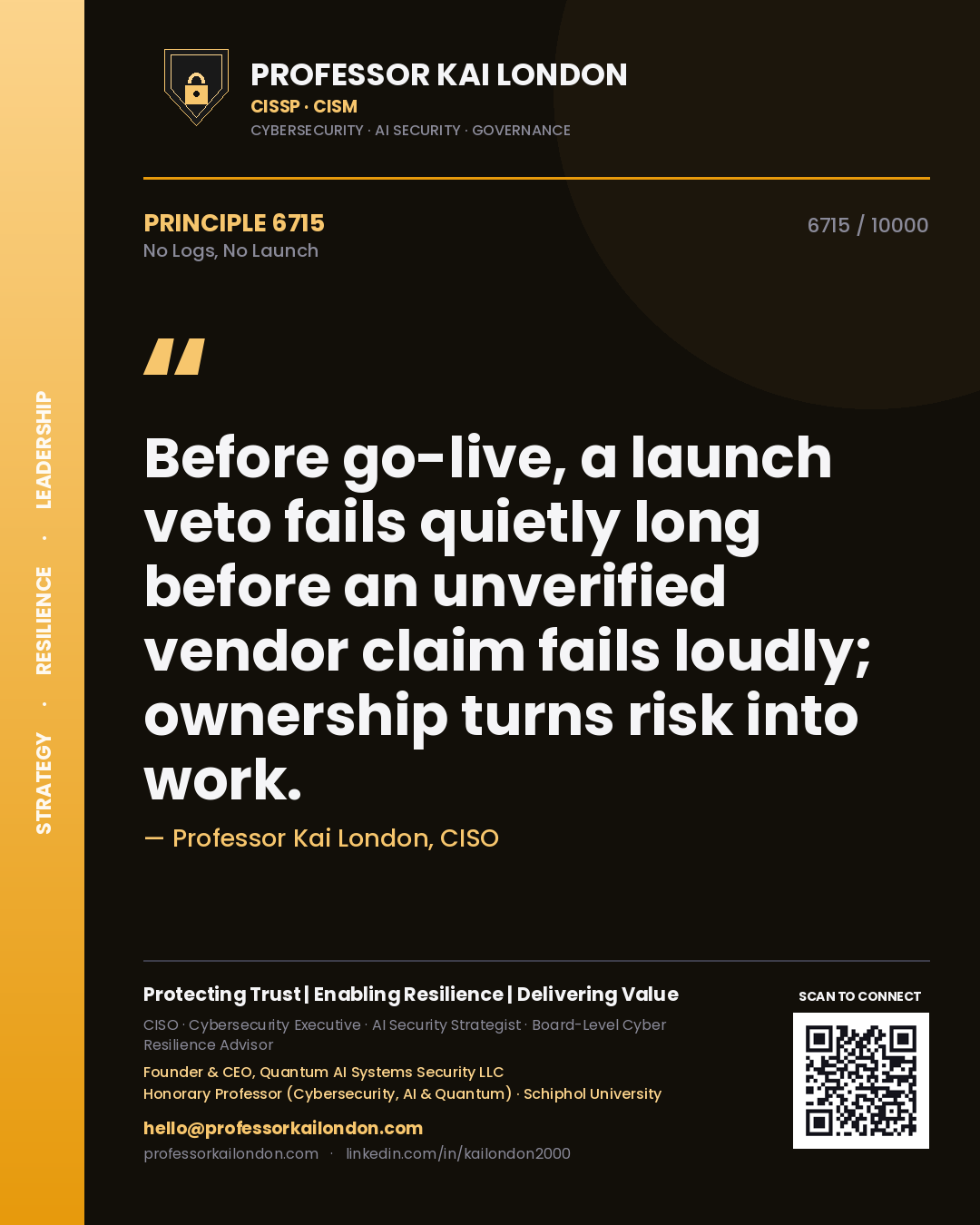 Quote card by Professor Kai London reading 'Before go-live, a launch veto fails quietly long before an unverified vendor claim fails loudly; ownership turns risk into work.'. From the book No Logs, No Launch.