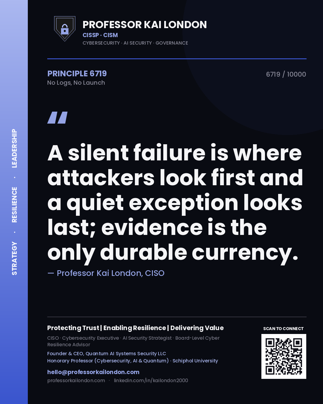 Professor Kai London principle 6719: A silent failure is where attackers look first and a quiet exception looks last; evidence is the only durable currency.