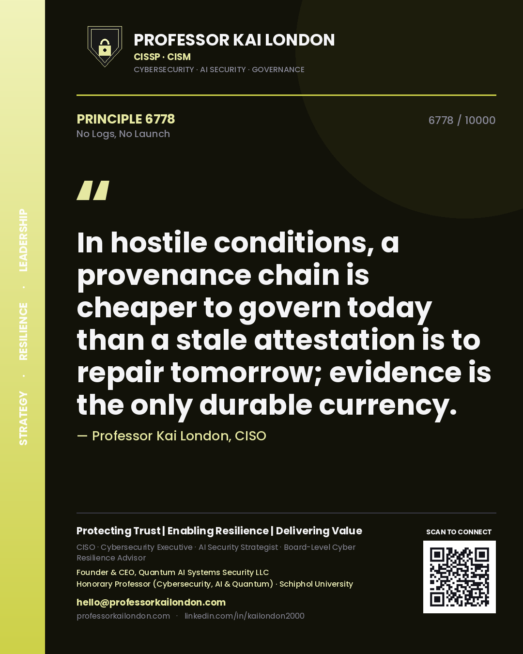 Quote card by Professor Kai London reading 'In hostile conditions, a provenance chain is cheaper to govern today than a stale attestation is to repair tomorrow; evidence is the only durable currency.'. From the book No Logs, No Launch.