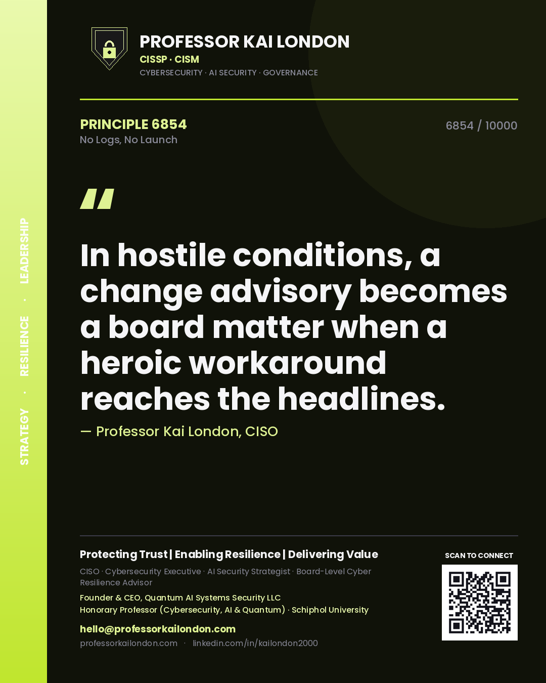 Quote card by Professor Kai London reading 'In hostile conditions, a change advisory becomes a board matter when a heroic workaround reaches the headlines.'. From the book No Logs, No Launch.