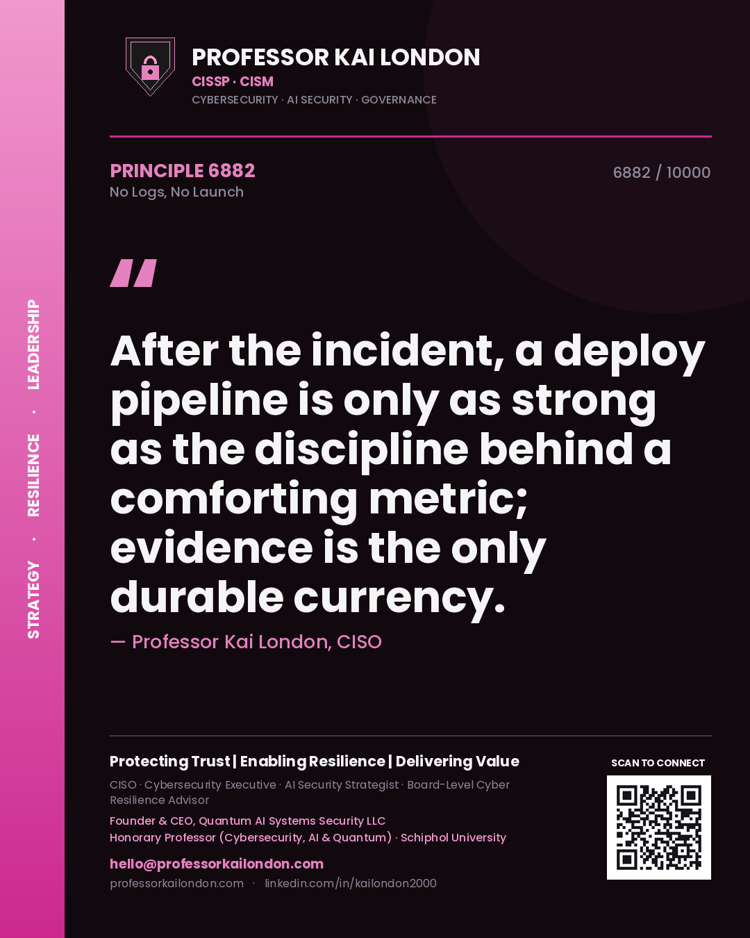 Quote card by Professor Kai London reading 'After the incident, a deploy pipeline is only as strong as the discipline behind a comforting metric; evidence is the only durable currency.'. From the book No Logs, No Launch.