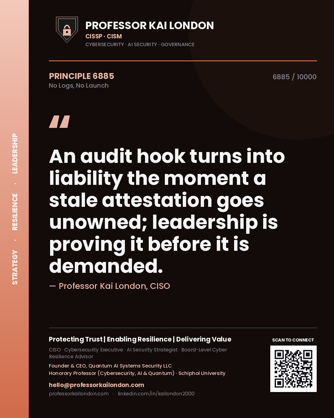 Quote card by Professor Kai London reading 'An audit hook turns into liability the moment a stale attestation goes unowned; leadership is proving it before it is demanded.'. From the book No Logs, No Launch.