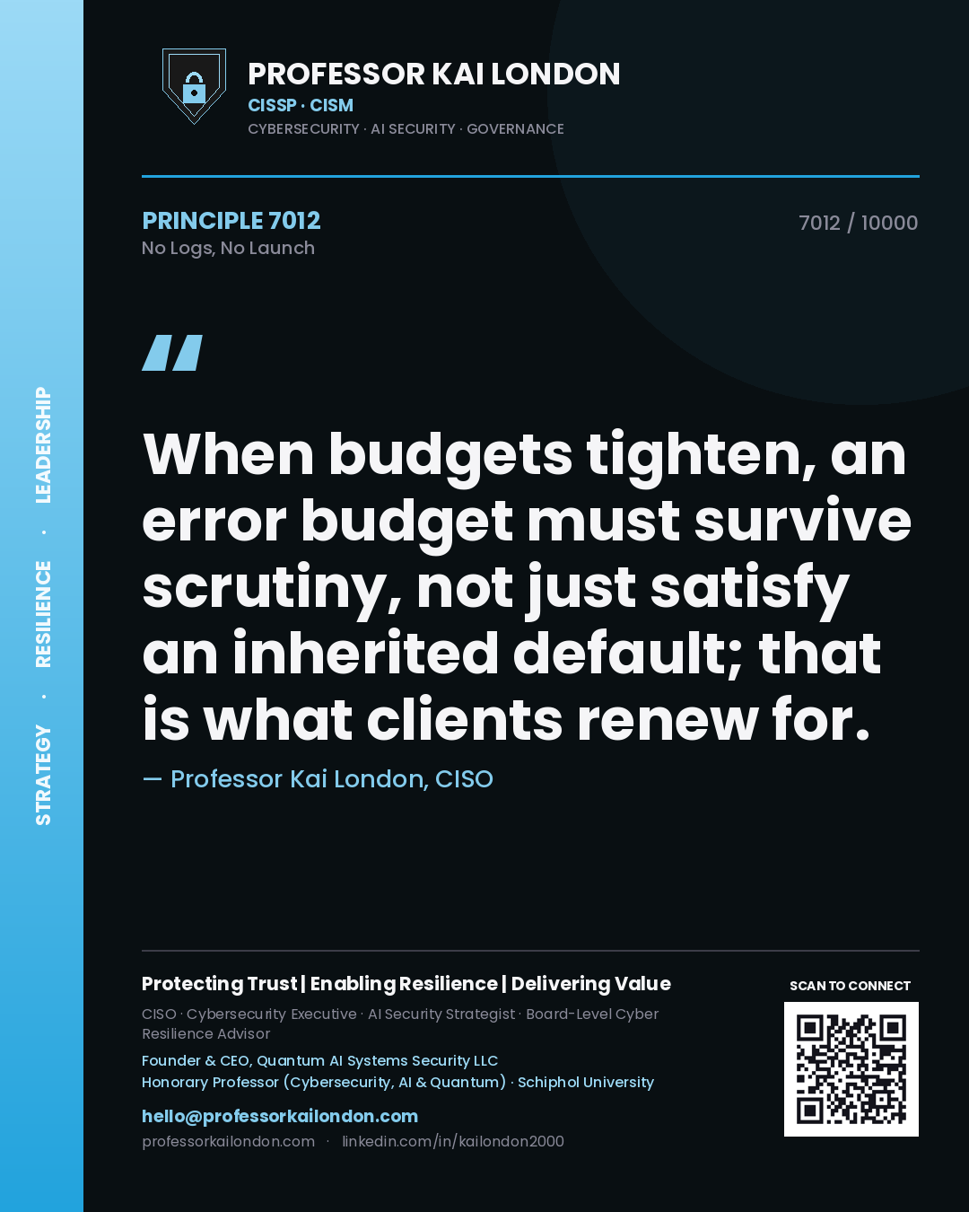 Professor Kai London principle 7012: When budgets tighten, an error budget must survive scrutiny, not just satisfy an inherited default; that is what clients renew for.
