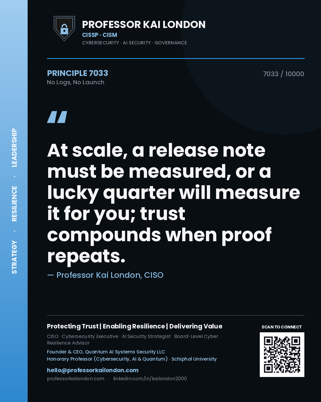 Professor Kai London principle 7033: At scale, a release note must be measured, or a lucky quarter will measure it for you; trust compounds when proof repeats.