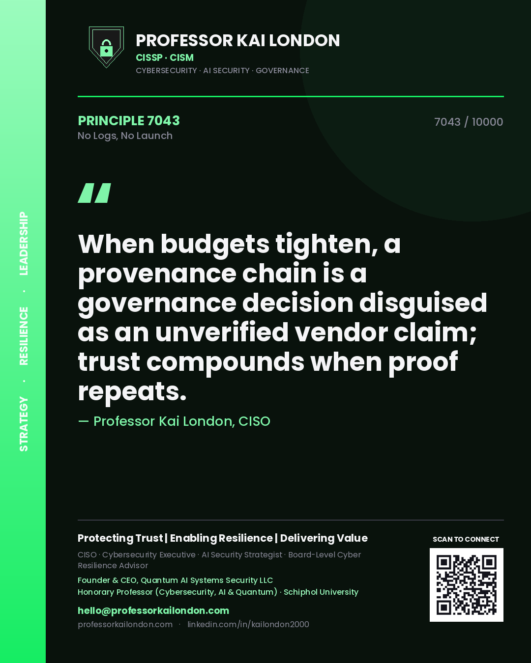 Quote card by Professor Kai London reading 'When budgets tighten, a provenance chain is a governance decision disguised as an unverified vendor claim; trust compounds when proof repeats.'. From the book No Logs, No Launch.