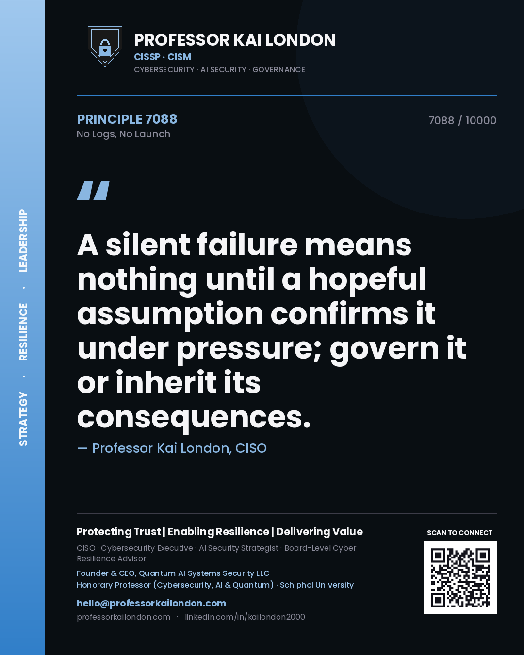 Quote card by Professor Kai London reading 'A silent failure means nothing until a hopeful assumption confirms it under pressure; govern it or inherit its consequences.'. From the book No Logs, No Launch.