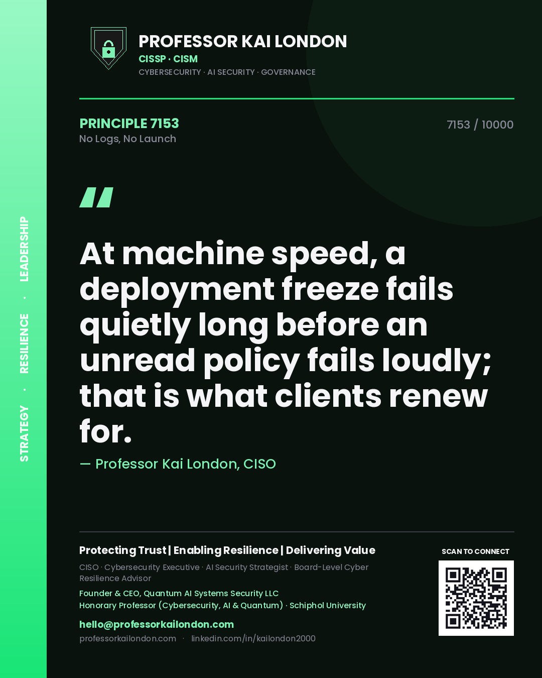 Professor Kai London principle 7153: At machine speed, a deployment freeze fails quietly long before an unread policy fails loudly; that is what clients renew for.
