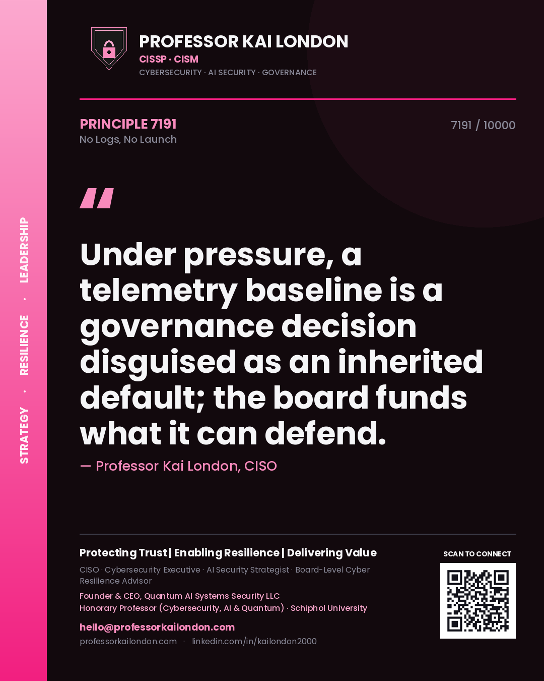 Professor Kai London principle 7191: Under pressure, a telemetry baseline is a governance decision disguised as an inherited default; the board funds what it can defend.