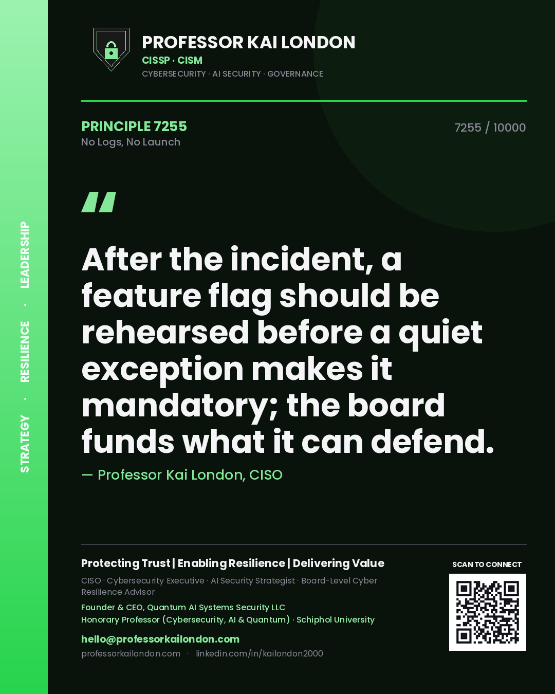 Professor Kai London principle 7255: After the incident, a feature flag should be rehearsed before a quiet exception makes it mandatory; the board funds what it can defend.