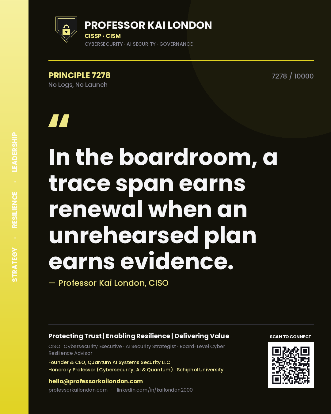 Quote card by Professor Kai London reading 'In the boardroom, a trace span earns renewal when an unrehearsed plan earns evidence.'. From the book No Logs, No Launch.