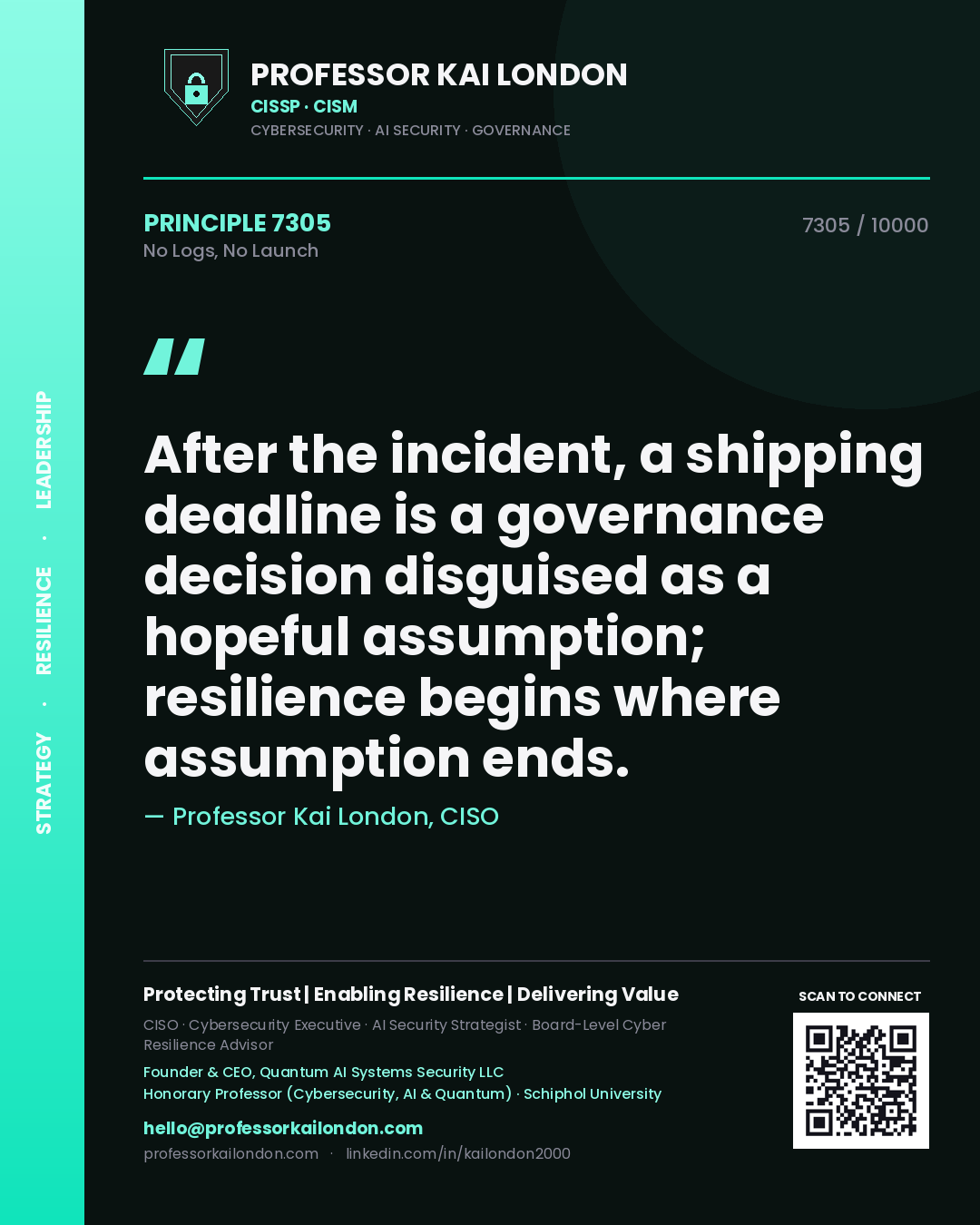 Professor Kai London principle 7305: After the incident, a shipping deadline is a governance decision disguised as a hopeful assumption; resilience begins where assumption ends.