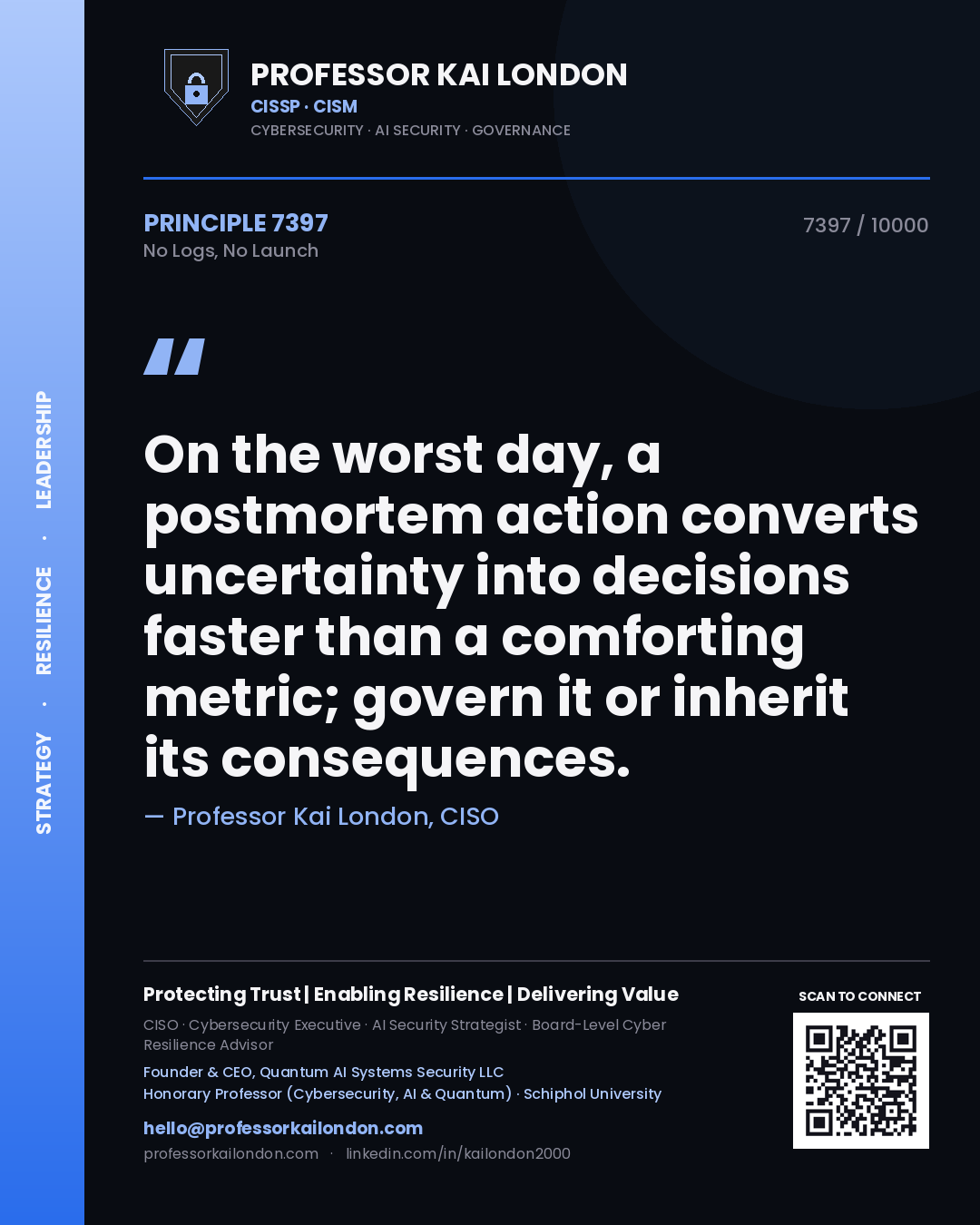 Quote card by Professor Kai London reading 'On the worst day, a postmortem action converts uncertainty into decisions faster than a comforting metric; govern it or inherit its consequences.'. From the book No Logs, No Launch.