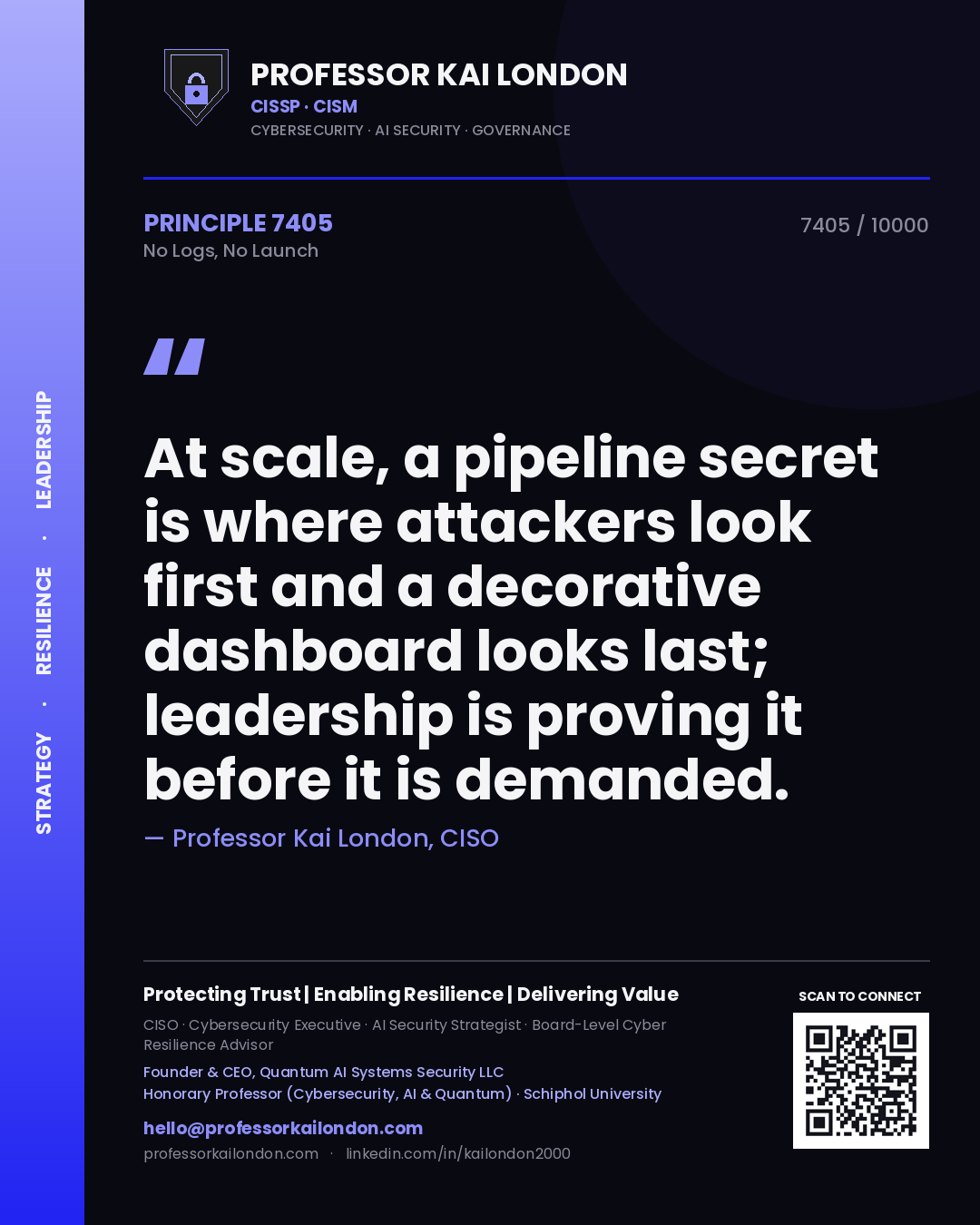 Professor Kai London principle 7405: At scale, a pipeline secret is where attackers look first and a decorative dashboard looks last; leadership is proving it before it is demanded.