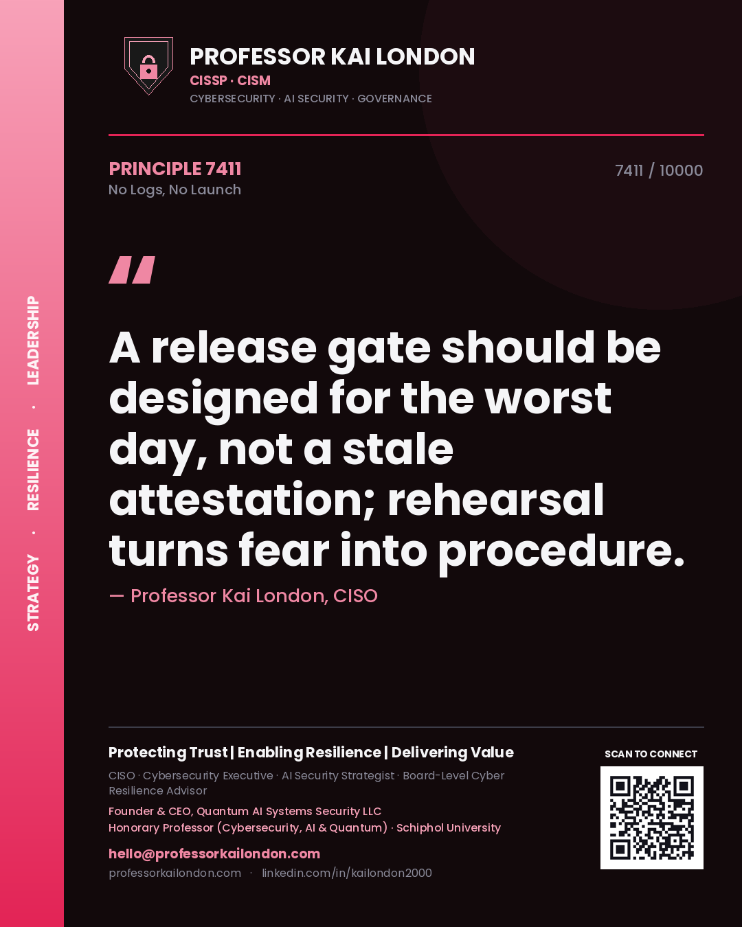 Quote card by Professor Kai London reading 'A release gate should be designed for the worst day, not a stale attestation; rehearsal turns fear into procedure.'. From the book No Logs, No Launch.