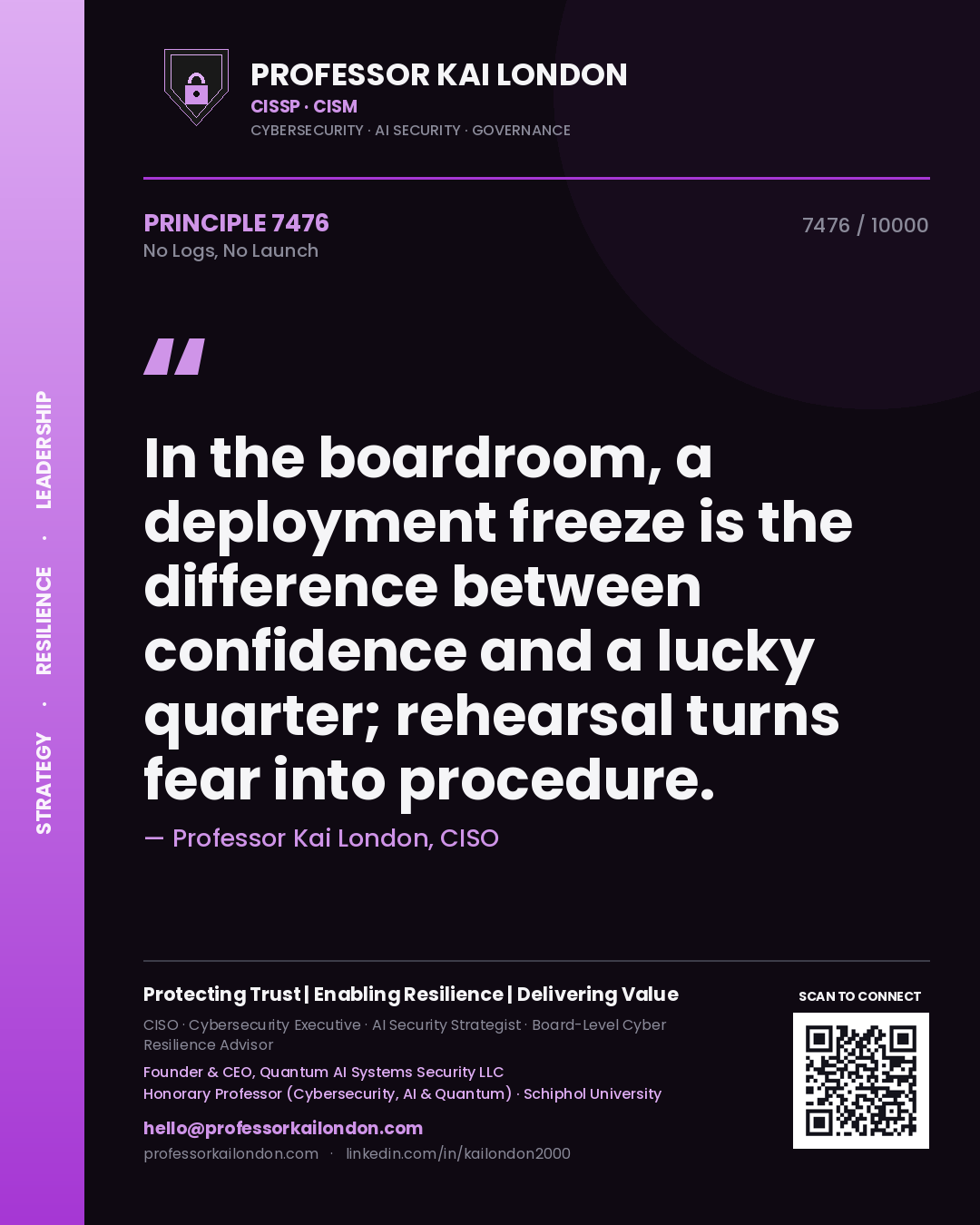 Quote card by Professor Kai London reading 'In the boardroom, a deployment freeze is the difference between confidence and a lucky quarter; rehearsal turns fear into procedure.'. From the book No Logs, No Launch.