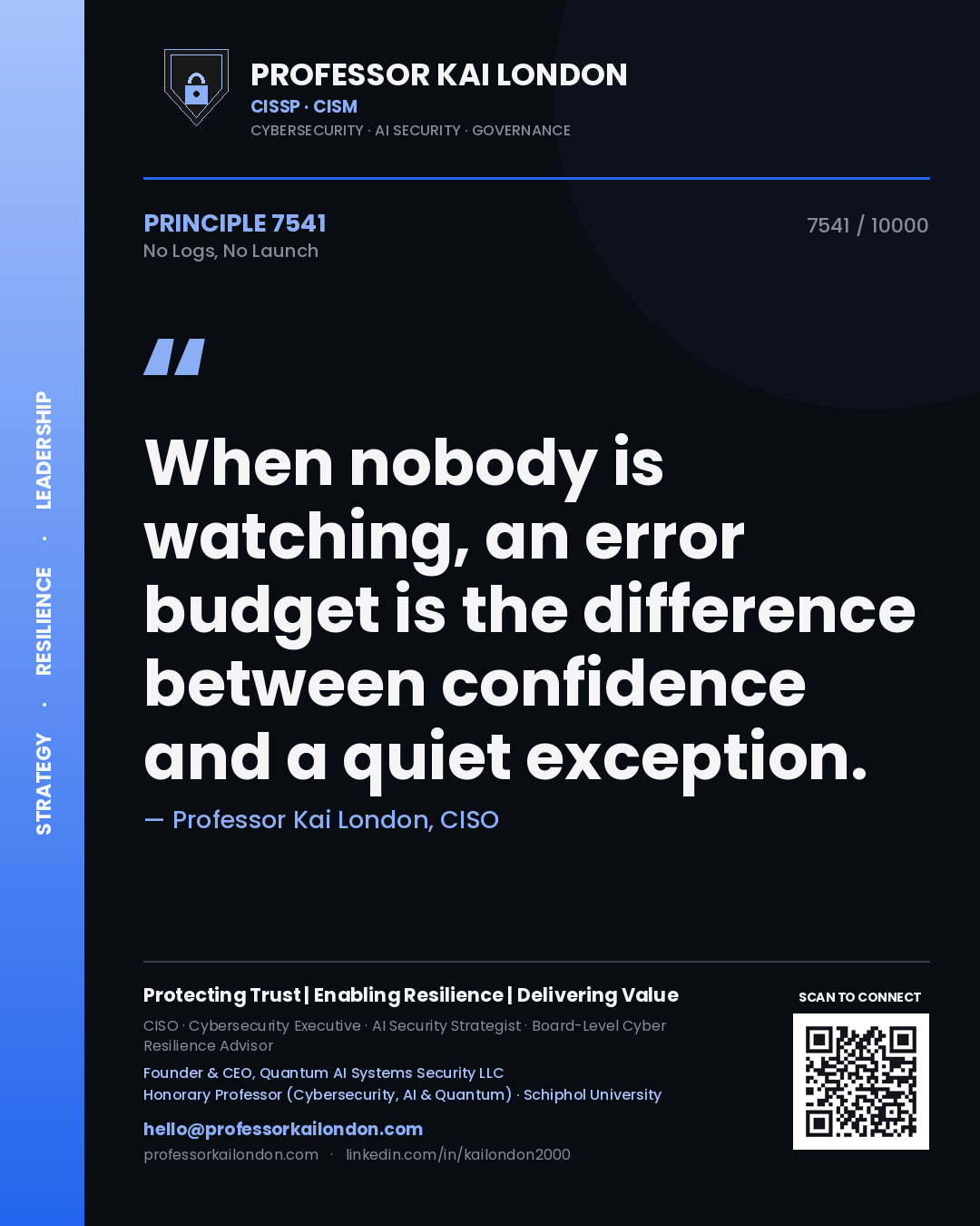Quote card by Professor Kai London reading 'When nobody is watching, an error budget is the difference between confidence and a quiet exception.'. From the book No Logs, No Launch.