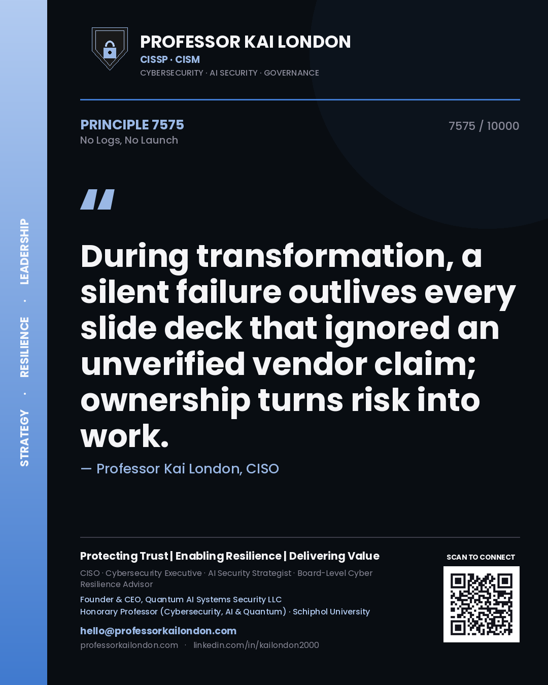 Quote card by Professor Kai London reading 'During transformation, a silent failure outlives every slide deck that ignored an unverified vendor claim; ownership turns risk into work.'. From the book No Logs, No Launch.