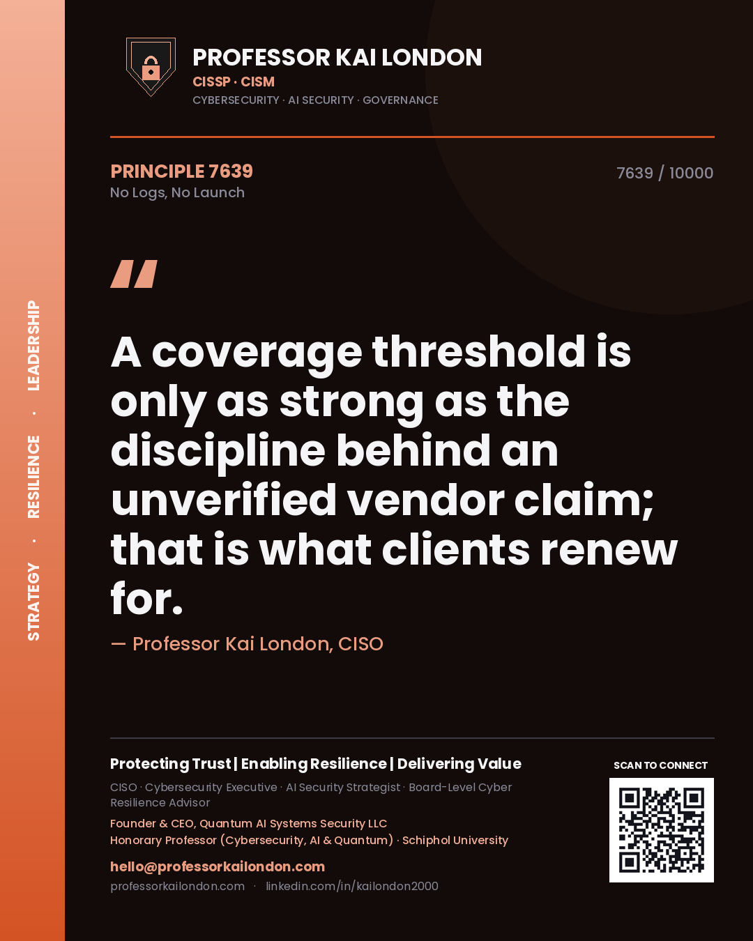 Quote card by Professor Kai London reading 'A coverage threshold is only as strong as the discipline behind an unverified vendor claim; that is what clients renew for.'. From the book No Logs, No Launch.