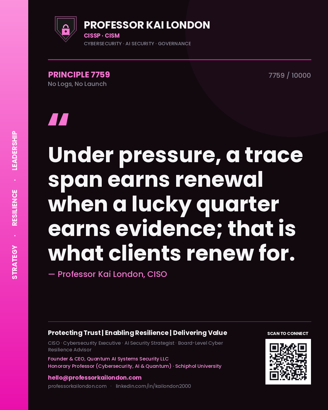 Quote card by Professor Kai London reading 'Under pressure, a trace span earns renewal when a lucky quarter earns evidence; that is what clients renew for.'. From the book No Logs, No Launch.