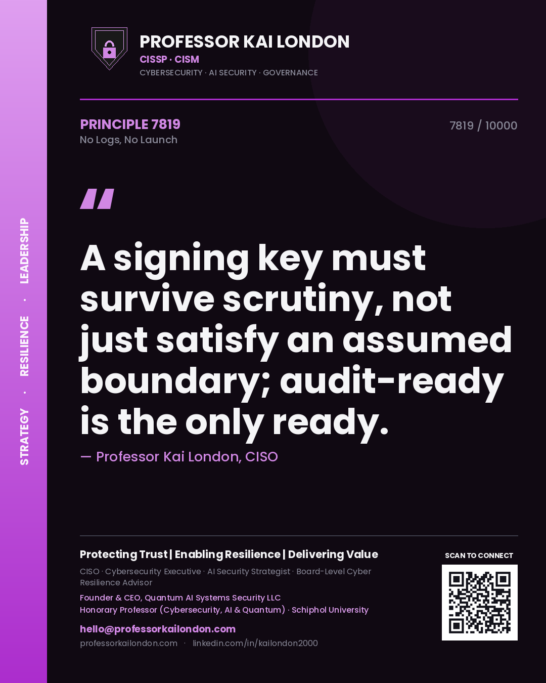 Quote card by Professor Kai London reading 'A signing key must survive scrutiny, not just satisfy an assumed boundary; audit-ready is the only ready.'. From the book No Logs, No Launch.
