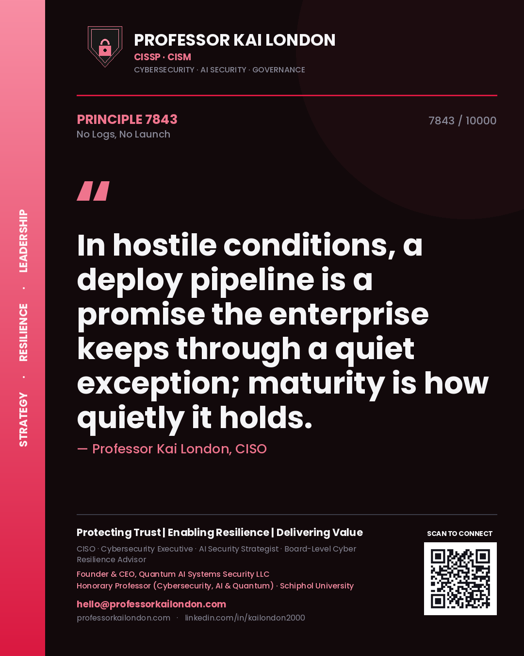 Quote card by Professor Kai London reading 'In hostile conditions, a deploy pipeline is a promise the enterprise keeps through a quiet exception; maturity is how quietly it holds.'. From the book No Logs, No Launch.