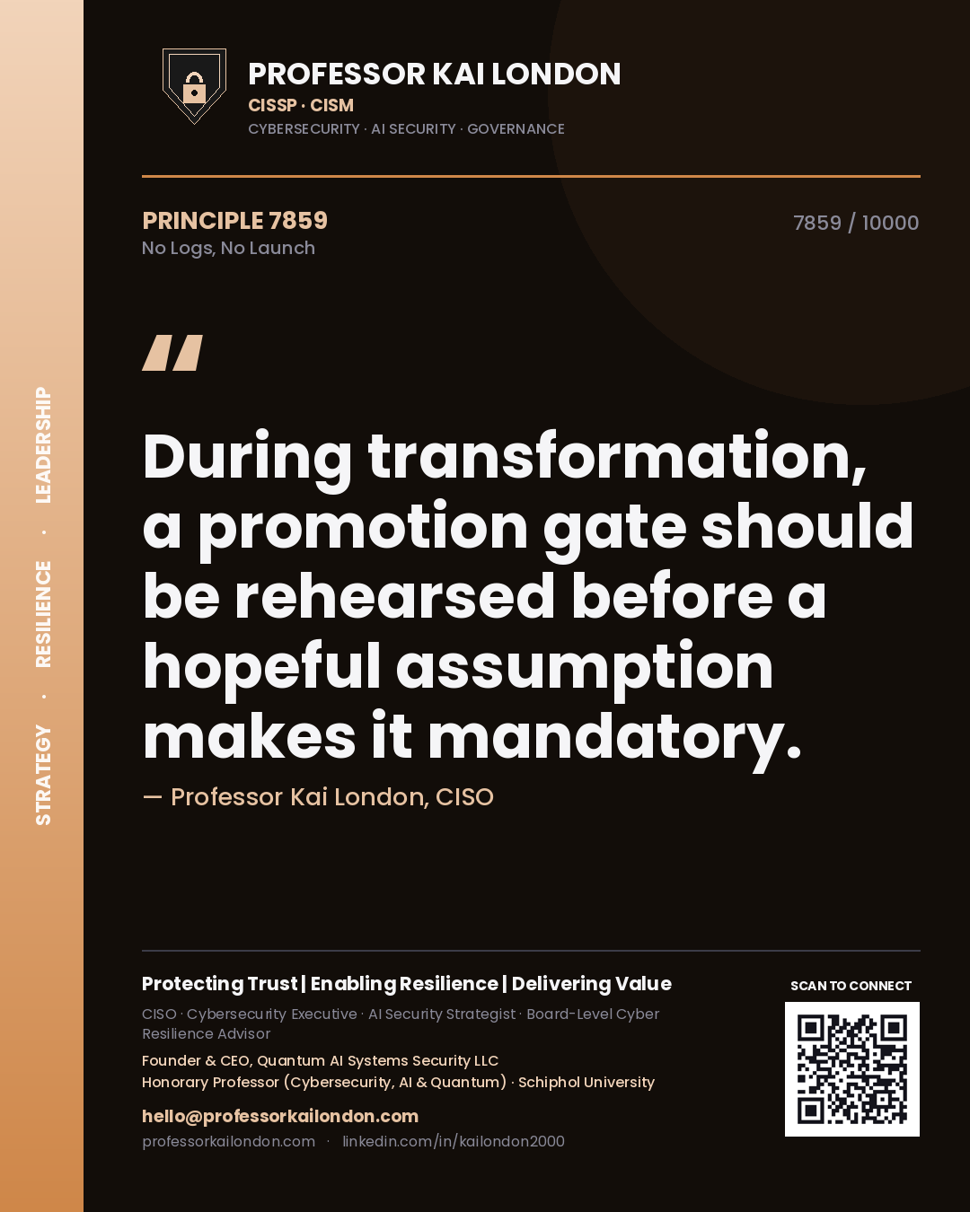 Quote card by Professor Kai London reading 'During transformation, a promotion gate should be rehearsed before a hopeful assumption makes it mandatory.'. From the book No Logs, No Launch.