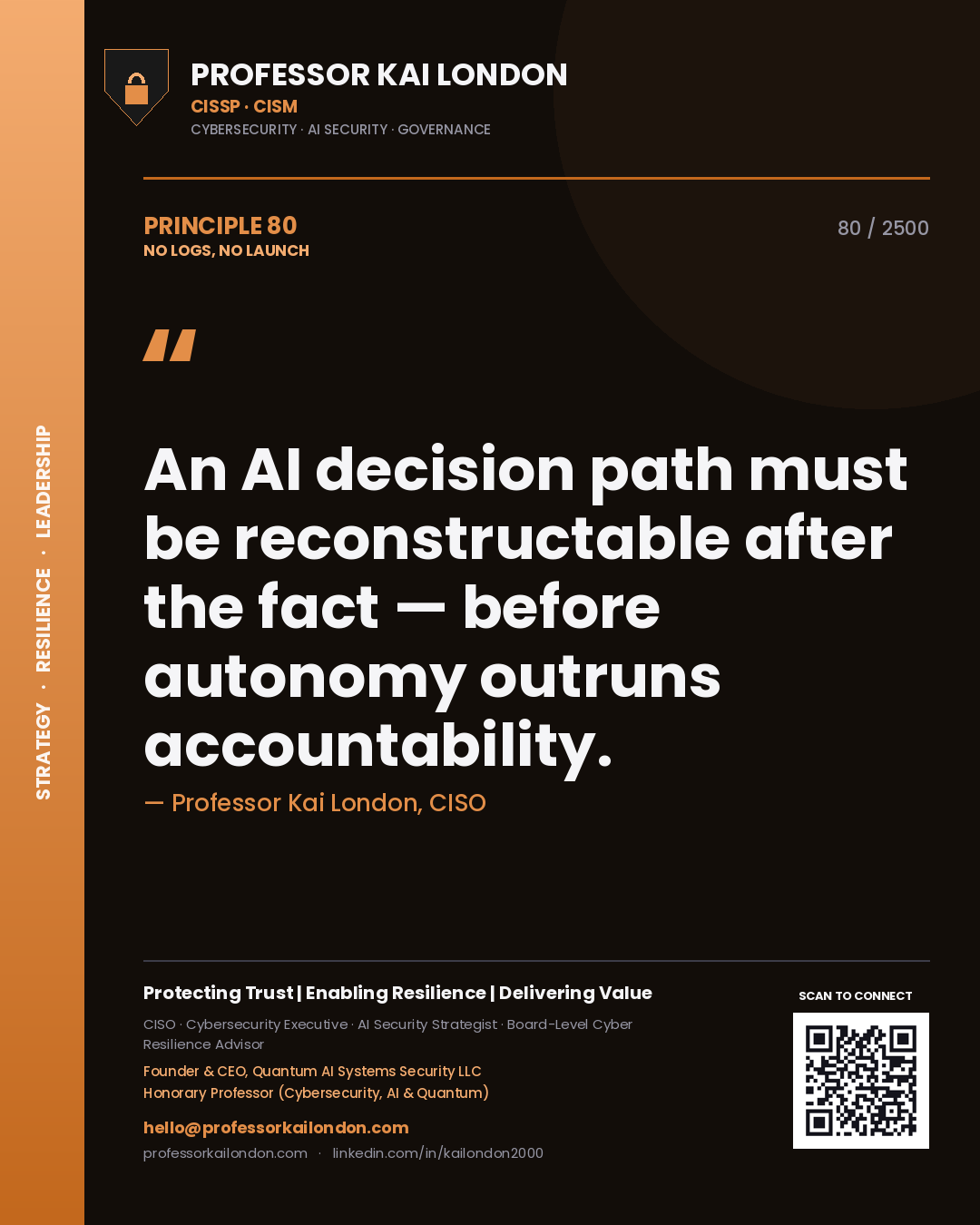 Professor Kai London principle 80: An AI decision path must be reconstructable after the fact — before autonomy outruns accountability.