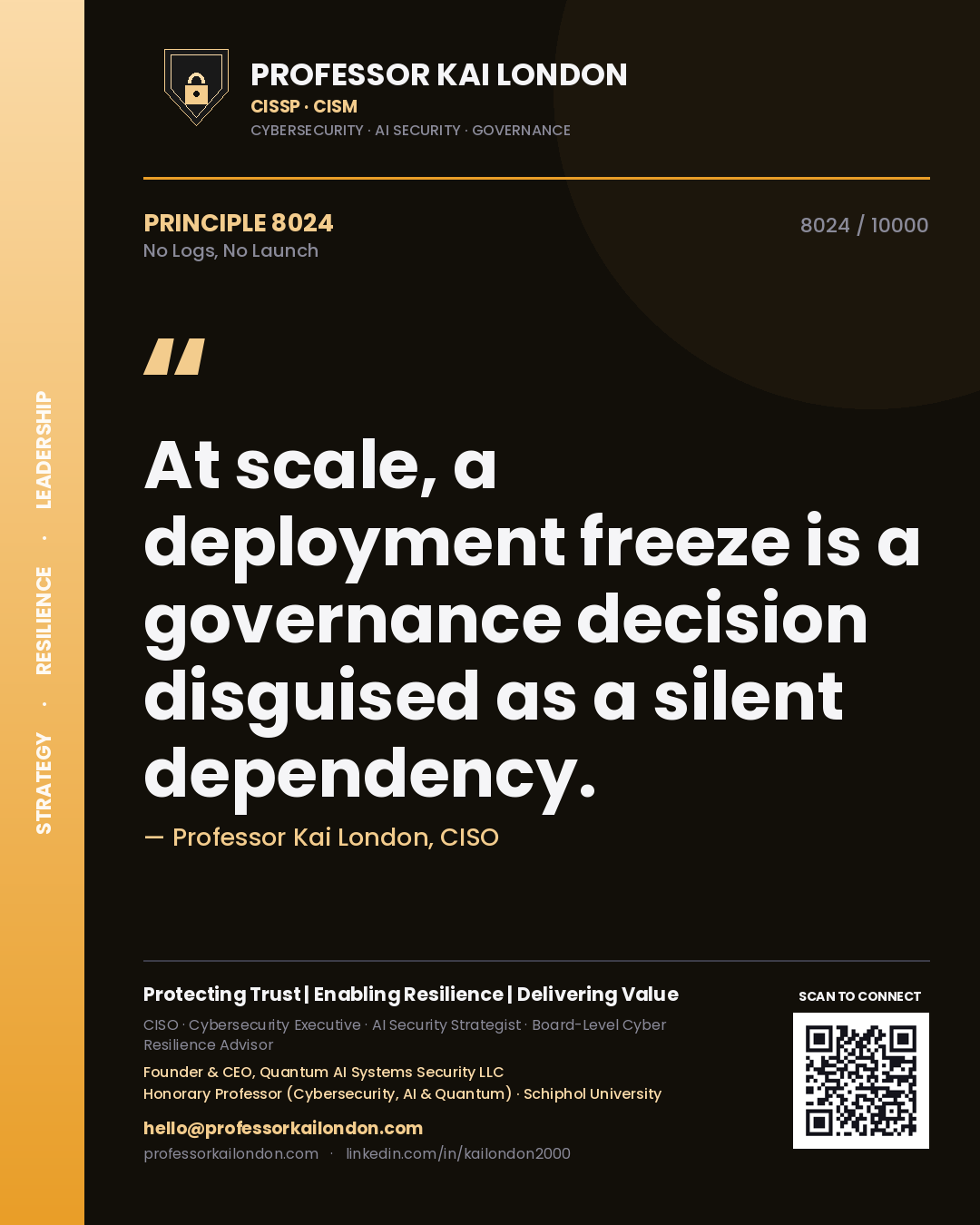 Professor Kai London principle 8024: At scale, a deployment freeze is a governance decision disguised as a silent dependency.