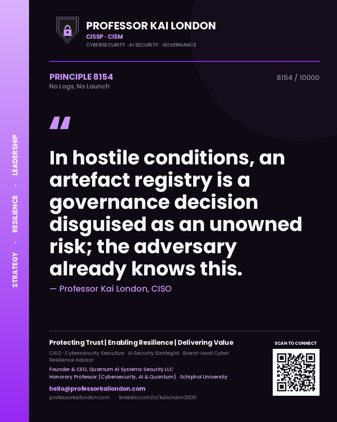 Quote card by Professor Kai London reading 'In hostile conditions, an artefact registry is a governance decision disguised as an unowned risk; the adversary already knows this.'. From the book No Logs, No Launch.